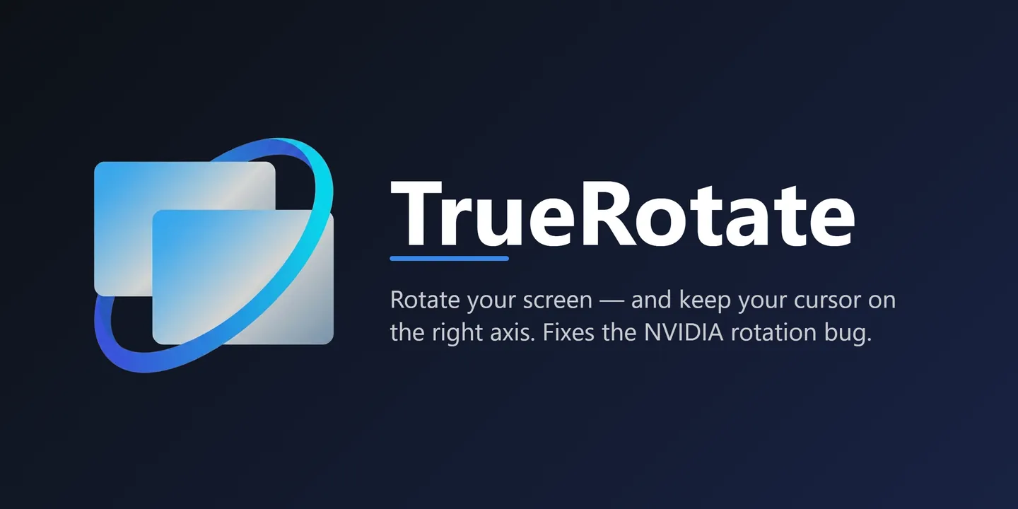 TrueRotate — rotate your screen and keep your cursor on the right axis; fixes the NVIDIA rotation bug